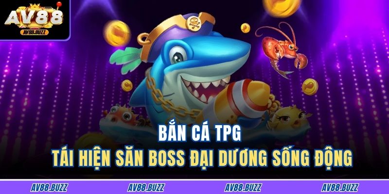 Bắn Cá TPG