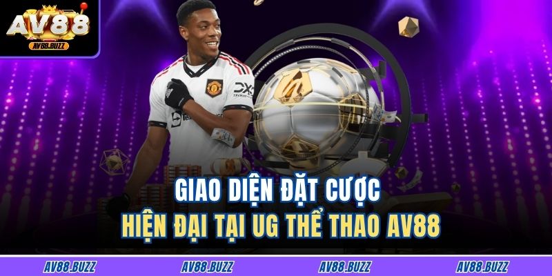 Giao diện đặt cược hiện đại tại UG thể thao AV88