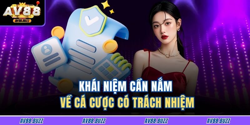 Khái niệm cần nắm về cá cược có trách nhiệm